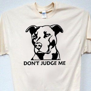 PIT BULL'S DOG DON'T JUDGE ME, MENS TEE T-1832